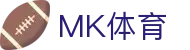 MK体育（中国）官方门户 - 官方中文网站